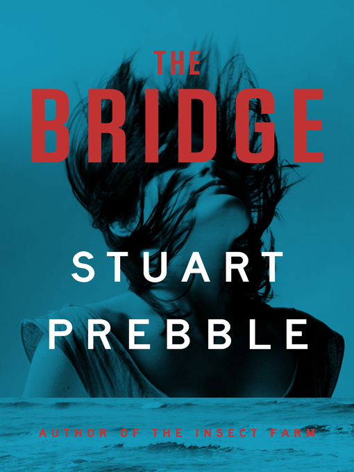 Title details for The Bridge by Stuart Prebble - Available